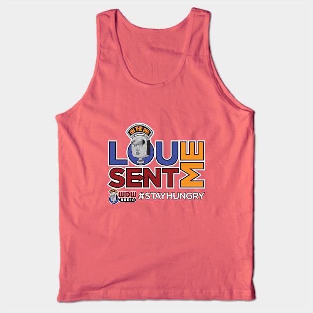 Lou Sent Me # 2 Tank Top by wdwradio